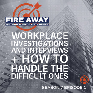 Workplace Investigations and Interviews + How to Handle the Difficult Ones • Fire Away S7E01