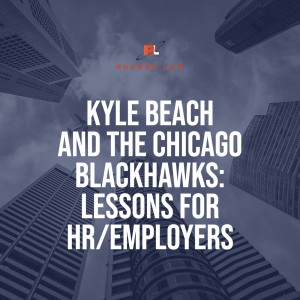 Kyle Beach and the Chicago Blackhawks: Lessons for HR/Employers