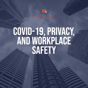 COVID-19, Privacy, and Workplace Safety