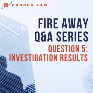 Fire Away Q&A Series, Question 5: Investigation Results
