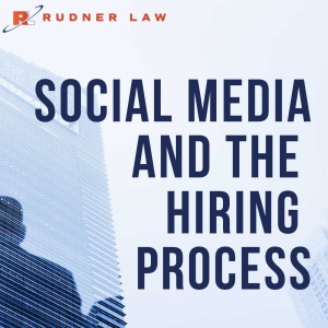Fire Away - Social Media and the Hiring Process