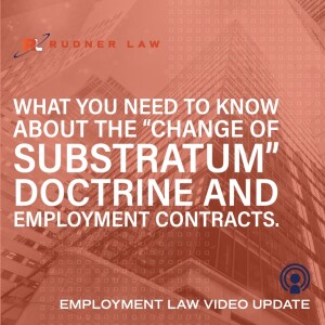 What you need to know about the ”change of substratum” doctrine and employment contracts.