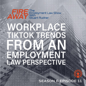 Fire Away: Workplace TikTok trends from an employment law perspective.