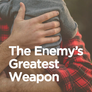 Father's Day: The Enemy's Greatest Weapon