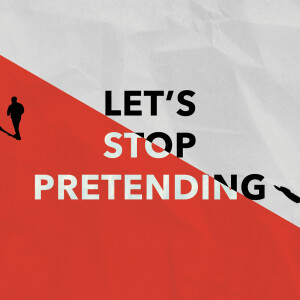 Let's Stop Pretending: The ONE Thing