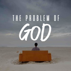 The Problem of God: Suffering and Evil