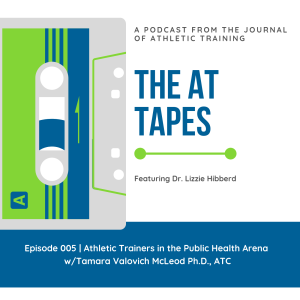 The AT Tapes | Tamara Valovich McLeod, Ph.D., ATC, FNATA