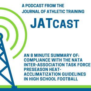 JATCast | Compliance With Preseason Heat-Acclimatization Guidelines