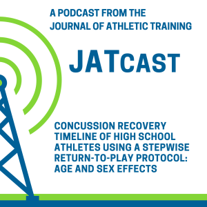 JATCast | Concussion Recovery Timeline of High School Athletes