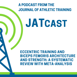 JATCast | Effects of Eccentric Hamstring Exercise on Strength and Morphology
