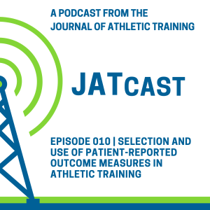 JATCast | Selection and Use of Patient-reported Outcome Measures in Athletic Training