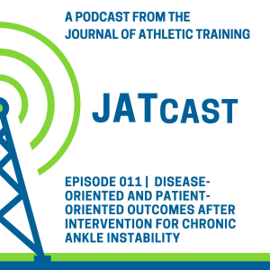 JATCast | Disease-oriented and Patient-oriented Outcomes after Intervention for Chronic Ankle Instability