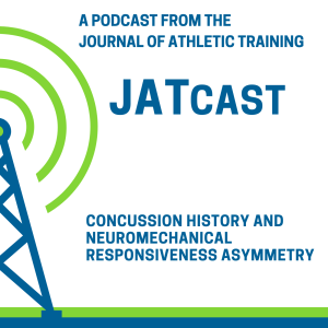JATCast | Concussion History and Neuromechanical Responsiveness Asymmetry