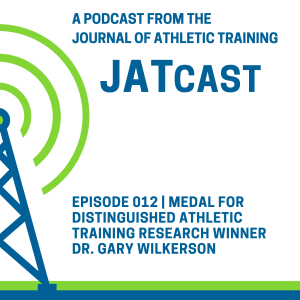 JATCast | Medal for Distinguished Athletic Training Research Winner Dr. Gary Wilkerson