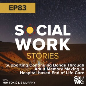 Supporting continuing bonds through adult memory making in hospital-based end of life care - Ep.83