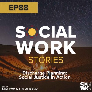Discharge planning: Social justice in action - Ep.88