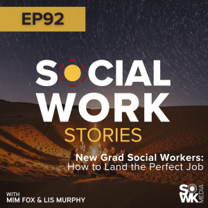 New Grad Social Workers - How to Land the Perfect Job - Ep. 92