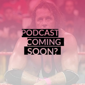 Episode 03: The Lets Just Get The Wrestling Episode Out Of The Way Epsiode (GUEST: Ian O)