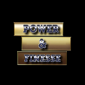 POWER & FINESSE: Episode 2