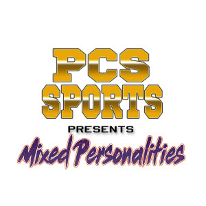 PCS Sports Presents Mixed Personalities Episode 6:  NBA Playoff Preview