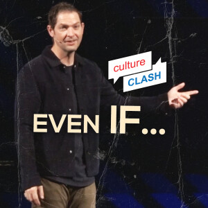 Even If... | Culture Clash