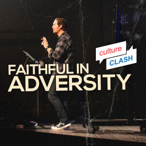 Faithful In Adversity | Culture Clash