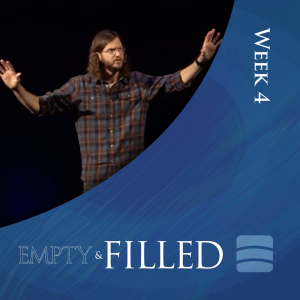 Repentance | Empty & Filled | Week 4