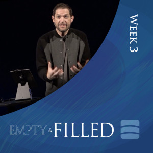 Application of Scripture | Empty & Filled | Week 3