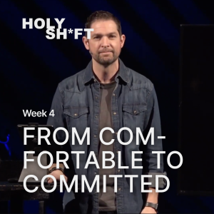 From COMFORTABLE To COMMITTED // HOLY SH*FT