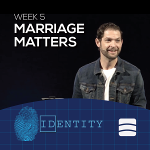 Marriage Matters | Identity | Week 5