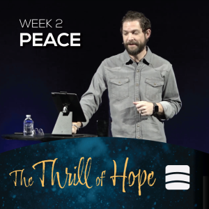 Peace | The Thrill of Hope | Week 2