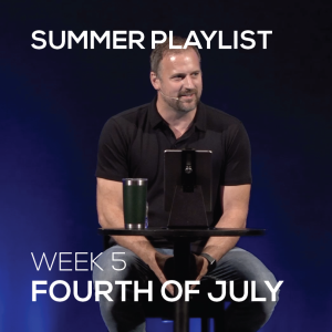 Fourth of July | Summer Playlist | Week 5
