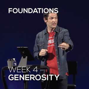 Generosity | Foundations | Week 4