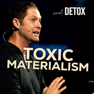 Toxic Materialism | Soul Detox
