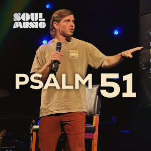 Psalm 51 | Soul Music