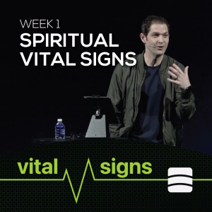 Spiritual Vital Signs | Vital Signs | Week 1