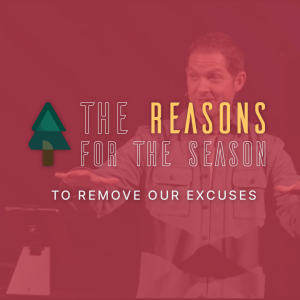 To Remove Our Excuses // The Reasons For The Season