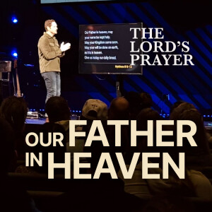 Our Father In Heaven | The Lord's Prayer