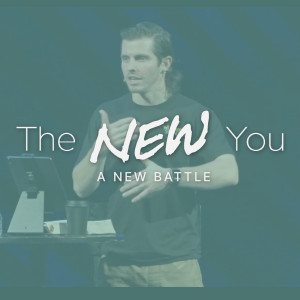A New Battle // The NEW You