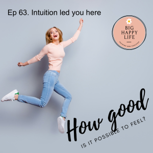 Ep 63. Intuition led you here