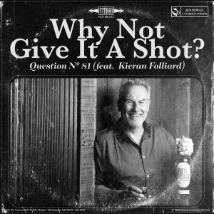 Question № 81 | Why not give it a shot? (feat. Kieran Folliard)