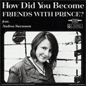 Question 76 | How did you become friends with Prince? (feat. Andrea Swensson)