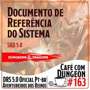 #163 - Documento de Referência de Sistema D&D 5.0 pelos Aventureiros dos Reinos