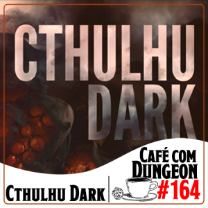 #165 - Cthulhu Dark