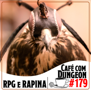 #179 - RPG e Rapina