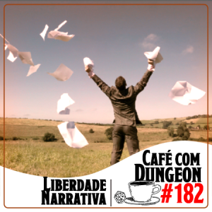 #182 - Liberdade Narrativa