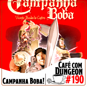 #190 - Campanha Boba!
