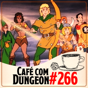 #266 - Caverna do Dragão e RPG