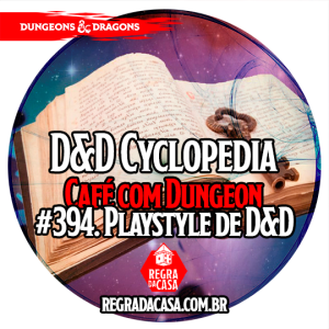 #394 - D&D Cyclopedia: Playstyle de D&D
