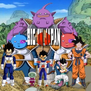Big In Japan Episode #40: Dragon Ball: Yo! Son Goku and His Friends Return!!